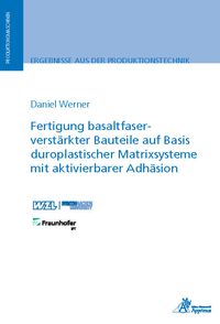 Bild vom Artikel Fertigung basaltfaserverstärkter Bauteile auf Basis duroplastischer Matrixsysteme mit aktivierbarer Adhäsion vom Autor Daniel Werner
