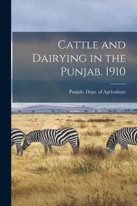 Produktbild: Cattle and Dairying in the Punjab. 1910