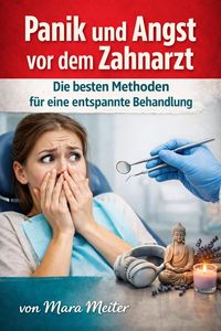 Produktbild: Panik und Angst vor dem Zahnarzt