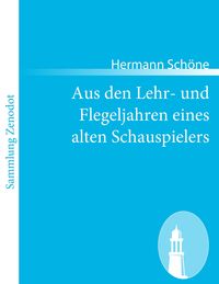 Produktbild: Aus den Lehr- und Flegeljahren eines alten Schauspielers