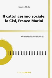 Produktbild: Il cattolicesimo sociale, la Cisl, Franco Marini