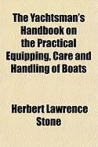 Produktbild: The Yachtsman's Handbook on the Practical Equipping, Care and Handling of Boats