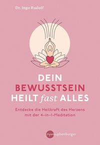 Bild vom Artikel Dein Bewusstsein heilt fast alles vom Autor Ingo Rudolf