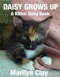 Produktbild: Daisy Grows Up: A Kitten Baby Book