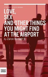 Produktbild: Love, Sex, and Other Things You Might Find At The Airport