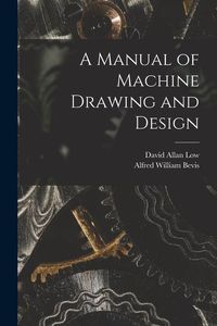 Produktbild: A Manual of Machine Drawing and Design
