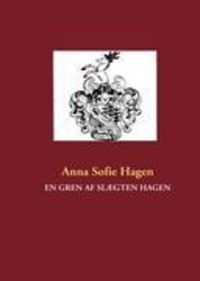 Bild vom Artikel En Gren Af Slægten Hagen vom Autor Anna Sofie Hagen