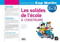 Produktbild: Les solides de l'&eacute;cole &agrave; construire : cycles 2 et 3