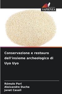 Produktbild: Conservazione e restauro dell'insieme archeologico di Uyo Uyo