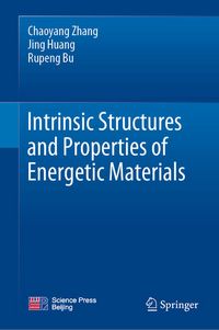 Produktbild: Intrinsic Structures and Properties of Energetic Materials