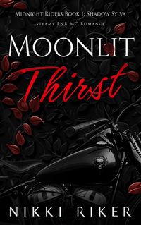 Produktbild: Moonlit Thirst (Midnight Riders MC, #1)