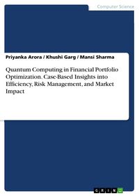 Produktbild: Quantum Computing in Financial Portfolio Optimization. Case-Based Insights into Efficiency, Risk Management, and Market Impact