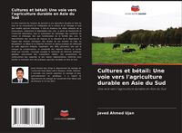 Produktbild: Cultures et b&eacute;tail: Une voie vers l'agriculture durable en Asie du Sud