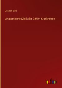 Produktbild: Anatomische Klinik der Gehirn-Krankheiten