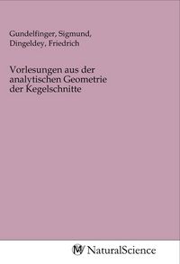 Produktbild: Vorlesungen aus der analytischen Geometrie der Kegelschnitte