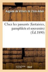 Produktbild: Chez Les Passants (Fantaisies, Pamphlets Et Souvenirs)