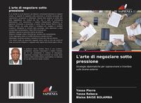 Produktbild: L'arte di negoziare sotto pressione