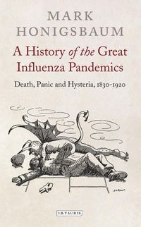 Produktbild: Honigsbaum, M: A History of the Great Influenza Pandemics