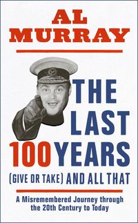 Produktbild: Murray, A: Last 100 Years (give or take) and All That