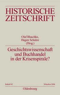 Produktbild: Geschichtswissenschaft und Buchhandel in der Krisenspirale?