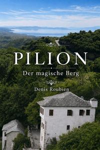 Produktbild: Pilion. Der magische Berg