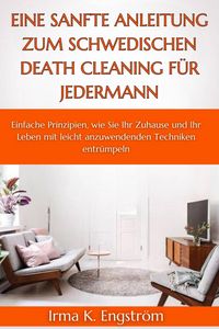 Produktbild: Eine sanfte Anleitung zum schwedischen Death Cleaning f&uuml;r jedermann