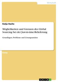 Produktbild: M&ouml;glichkeiten und Grenzen des Global Sourcing bei der Just-in-time-Belieferung