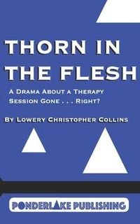 Produktbild: Thorn in the Flesh: A Drama About a Therapy Session Gone . . . Right?