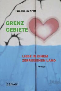 Bild vom Artikel Kraft, F: Grenzgebiete - Liebe in einem zerrissenem Land vom Autor Friedhelm Kraft