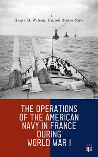 Produktbild: The Operations of the American Navy in France During World War I
