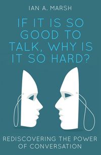 Produktbild: If it is so Good to Talk, Why is it so Hard?