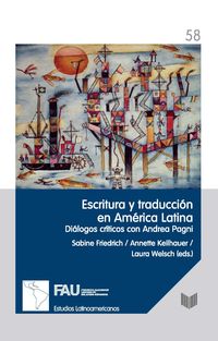 Produktbild: Escritura y traducci&oacute;n en Am&eacute;rica Latina : di&aacute;logos cr&iacute;ticos con Andrea Pagni