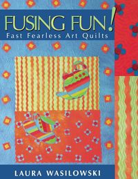 Produktbild: Fusing Fun! Fast Fearless Art Quilts - Print on Demand Edition
