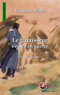 Produktbild: Le gu&eacute;risseur s'en va en guerre