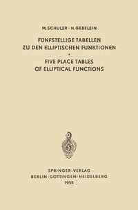Produktbild: F&uuml;nfstellige Tabellen zu den Elliptischen Funktionen / Five Place Tables of Elliptical Functions