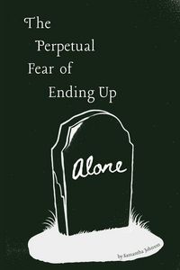 Produktbild: The Perpetual Fear of Ending Up Alone