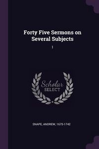 Produktbild: Forty Five Sermons on Several Subjects