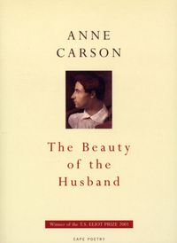 Bild vom Artikel Carson, A: The Beauty Of The Husband vom Autor Anne Carson