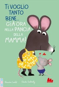 Produktbild: Ti voglio tanto bene... Gi&agrave; ora nella pancia mamma!