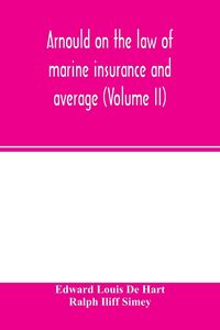 Produktbild: Arnould on the law of marine insurance and average (Volume II)