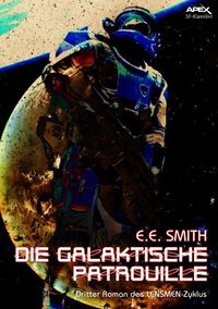 Produktbild: Die Galaktische Patrouille - Dritter Roman des Lensmen-Zyklus