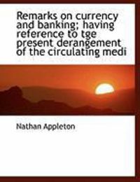 Produktbild: Remarks on Currency and Banking; Having Reference to Tge Present Derangement of the Circulating Medi
