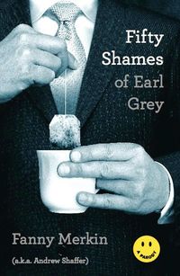 Bild vom Artikel Fifty Shames of Earl Grey vom Autor Fanny Merkin