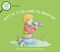 Produktbild: A First Look At: Asthma: Why is it so Hard to Breathe?