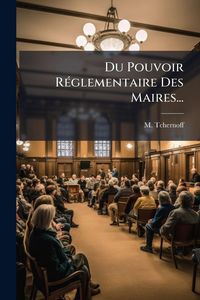 Produktbild: Du Pouvoir R&Atilde;(c)glementaire Des Maires...