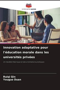 Produktbild: Innovation adaptative pour l'&eacute;ducation morale dans les universit&eacute;s priv&eacute;es