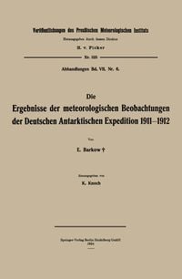 Produktbild: Die Ergebnisse der meteorologischen Beobachtungen der Deutschen Antarktischen Expedition 1911&ndash;1912