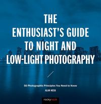 Produktbild: The Enthusiast's Guide to Night and Low-Light Photography