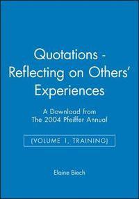 Produktbild: Quotations - Reflecting on Others' Experiences: A Download from the 2004 Pfeiffer Annual (Volume 1, Training)