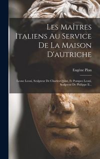 Produktbild: Les Ma&icirc;tres Italiens Au Service De La Maison D'autriche